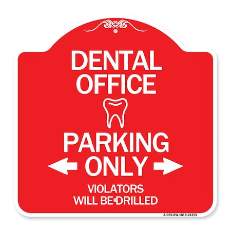 Signmission Dental Office Parking Violators Will Drilled, Red & White Aluminum Sign, 18" x 18", RW-1818-24193 A-DES-RW-1818-24193